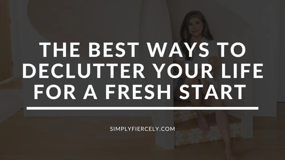  How to Declutter Your Life for a Fresh Start