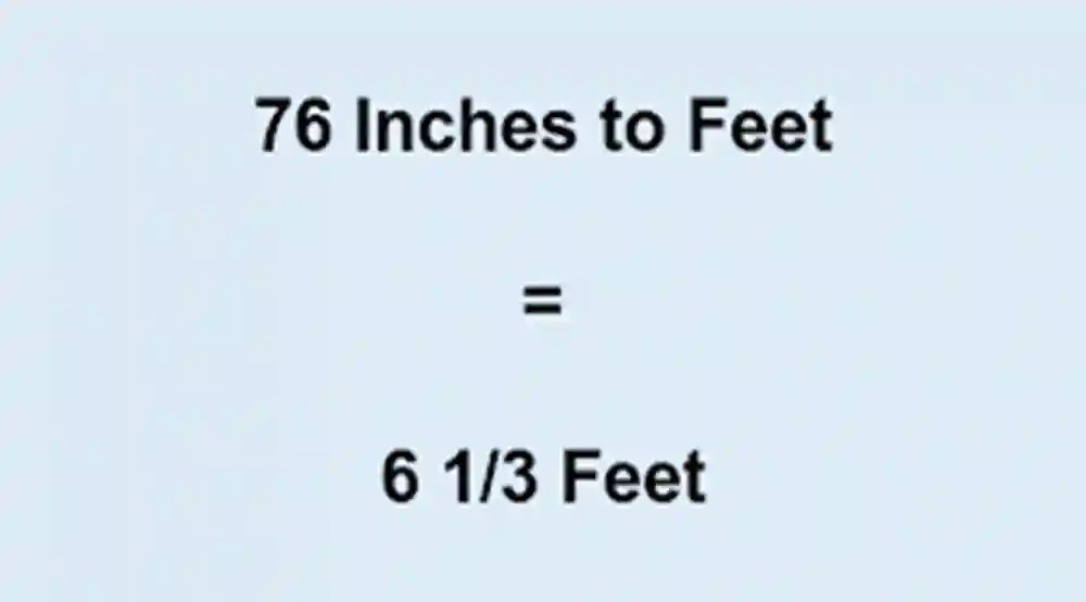 76 Inches in Feet – Use This Quick Conversion Chart for Help